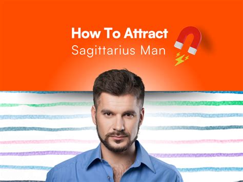 how to keep sagittarius man interested|how to attract sagittarius man.